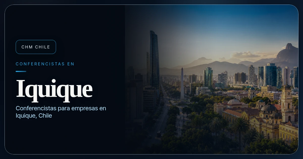 Conferencistas en Iquique para eventos corporativos | CHM Chile